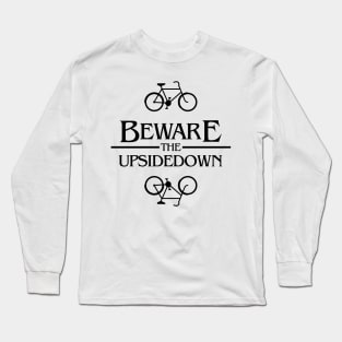 beware the upside down Long Sleeve T-Shirt